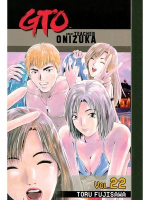 cover image of GTO: Great Teacher Onizuka, Volume 22